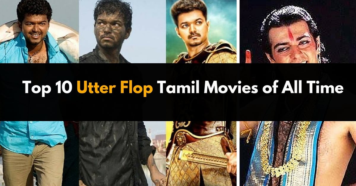 Top 10 Utter Flop Tamil Movies of All Time