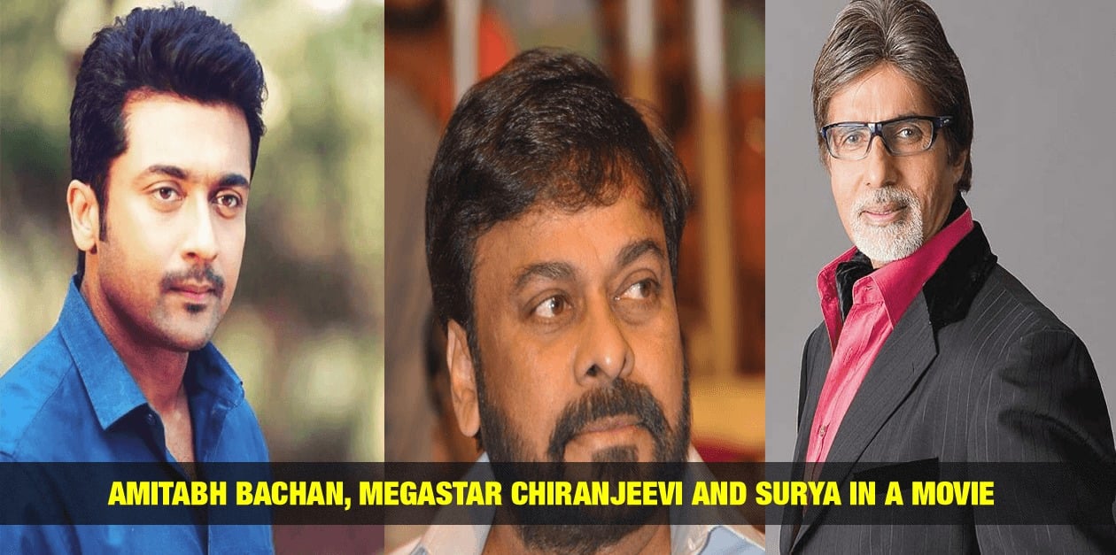 Amithabh Bachan, Megastar Chiranjeevi and Surya in a Movie 1