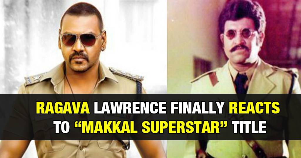 Raghava Lawrence Response to "Makkal Superstar " Title 1